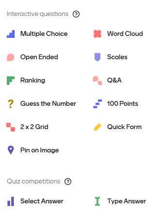 Image showing the types of questions you can create in Mentimeter: Multiple Choice, Word Cloud, Open Ended, Scales, Ranking, Q&amp;A, Guess the Number, 100 Points, 2x2 Grid, Quick Form, Pin on Image, Select Answer &amp; Type Answer.